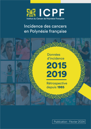 Couverture rapport registre sur l'incidence des cancers Polynésie de 2025 à 2019. La couverture est bleue foncée avec le logo de l'ICPF, l'institut du cancer en Polynésie française. Des photos en transparence sur une bonne partie de la couverture. Et un rond jaune avec un ornement autour, un tatouage, avec les années 2015 et 2019 pour situé la période pour laquelle a été créé ce registre